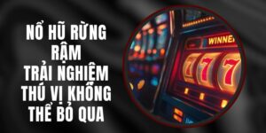 Nổ Hũ Rừng Rậm – Trải Nghiệm Thú Vị Không Thể Bỏ Qua