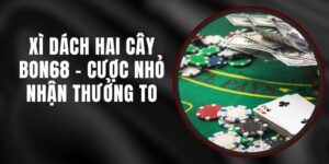 Xì Dách Hai Cây Bon68 - Cược Nhỏ, Nhận Thưởng To